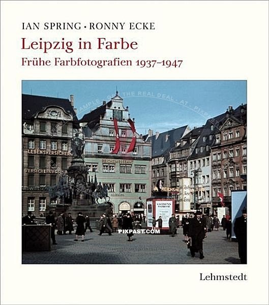 BUY SIGNED COPY OF MY BOOK: Leipzig in Farbe - Original colour photos from the Germany city of Leipzig